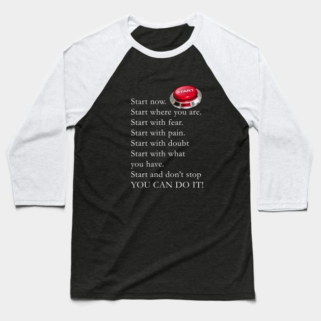 Start now, You can do it Baseball T-Shirt by ZOO OFFICIAL